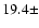 $19.4\pm$