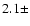 $2.1\pm$
