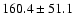 $160.4\pm 51.1$