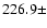 $226.9\pm$