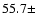 $55.7\pm$