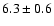 $6.3\pm 0.6$