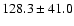 $128.3\pm 41.0$