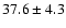 $37.6\pm 4.3$