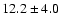 $12.2\pm 4.0$