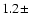 $1.2\pm$