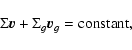 \begin{displaymath}%
\Sigma \vec v + \Sigma_g \vec v_g = {\rm constant},
\end{displaymath}