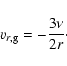 \begin{displaymath}%
v_{r,{\rm g}}=-\frac{3 \nu}{2 r}\cdot
\end{displaymath}