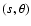 $(s,\theta)$