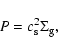 \begin{displaymath}%
P=c_{\rm s}^2 \Sigma_{\rm g},
\end{displaymath}