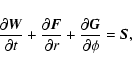 \begin{displaymath}%
\frac{\partial \vec{W}}{\partial t} + \frac{\partial \vec{F}}{\partial
r}+ \frac{\partial \vec{G}}{\partial \phi} = \vec{S},
\end{displaymath}