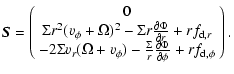 $\displaystyle %
\vec{S}=\left( \begin{array}{c} 0 \\ \Sigma r^2 (v_\phi+\Omega)...
...
\frac{\partial{\Phi}}{\partial{\phi}} + r f_{{\rm d},\phi}
\end{array}\right).$