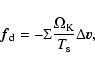 \begin{displaymath}%
\vec{f}_{{\rm d}}=
-\Sigma \frac{\Omega_{\rm K}}{T_{\rm s}} \Delta \vec{v},
\end{displaymath}