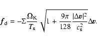 \begin{displaymath}%
\vec{f}_{{\rm d}}=
-\Sigma \frac{\Omega_{\rm K}}{T_{\rm s}}...
...rac{\vert\Delta \vec{v}\vert^2}{c_{\rm s}^2}}
\Delta \vec{v}.
\end{displaymath}