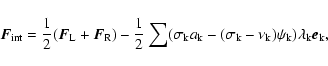 \begin{displaymath}%
\vec{F}_{{\rm int}} =
\frac{1}{2}(\vec{F}_{\rm {L}}+\vec{F}...
..._{\rm {k}})\psi_{\rm {k}})\lambda_{\rm {k}} \vec{e}_{\rm {k}},
\end{displaymath}