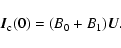 \begin{displaymath}%
\vec{I}_{\rm c}(0)= (B_0 + B_1)\vec{U}.
\end{displaymath}