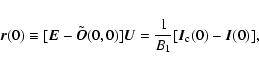 \begin{displaymath}%
\vec{r}(0)\equiv [\vec{E} - \tilde{\vec{O}}(0,0)]\vec{U}
= {1\over B_1} [\vec{I}_{\rm c}(0) - \vec{I}(0) ],
\end{displaymath}