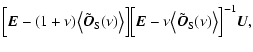$\displaystyle \Bigl[\vec{E} - (1+\nu) \bigl\langle\tilde{\vec{O}}_{\rm S}(\nu)\...
...E} - \nu\bigl\langle\tilde{\vec{O}}_{\rm S}(\nu)\bigr\rangle\Bigr]^{-1}\vec{U},$
