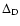 $\Delta_{\rm D}$