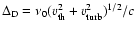 $\Delta_{\rm D}=\nu_0
(v_{\rm th}^2 + v_{\rm turb}^2)^{1/2}/c$