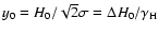 $y_0=H_0/\sqrt{2}\sigma=\Delta H_0/\gamma_{\rm H}$