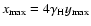 $x_{\rm max}=4\gamma_{\rm H}y_{\rm max}$