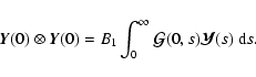 \begin{displaymath}%
\vec{Y}(0)\otimes \vec{Y}(0)=B_1\int_0^\infty {\vec{\cal
G}}(0,s){\vec{\cal Y}}(s)~{\rm d}s.
\end{displaymath}