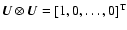 $\vec{U}\otimes \vec{U} =[1,0,\ldots,0]^{\rm T}$