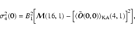 \begin{displaymath}%
\sigma^2_4(0)=B^2_1\Bigl[{\vec{\cal M}}({16,1})- \bigl[\langle\tilde{\vec{
O}}(0,0)\rangle_{\rm KA}({4,1})\bigr]^2\Bigr],
\end{displaymath}