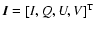 $\vec{I}=[I,Q,U,V]^{\rm T}$