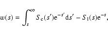 \begin{displaymath}%
w(s)=\int_s^\infty S_{\rm c}(s'){\rm e}^{-s'}{\rm d}s' - S_{\rm l}(s){\rm e}^{-s},
\end{displaymath}