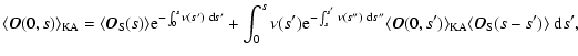 $\displaystyle %
\langle\vec{O}(0,s)\rangle_{\rm KA} = \langle\vec{O}_{\rm S}(s)...
...ngle\vec{O}(0,s')\rangle_{\rm KA}\langle\vec{O}_{\rm S}(s-s')\rangle~{\rm d}s',$