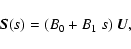 \begin{displaymath}%
\vec{S}(s)= (B_0 + B_1~s)~\vec{U},
\end{displaymath}
