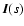 $\vec{I}(s)$