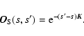 \begin{displaymath}%
\vec{O}_{\rm S}(s,s')= {\rm e}^{-(s'-s) \vec{K}}.
\end{displaymath}