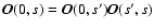 $\vec{O}(0,s)=\vec{O}(0,s')\vec{O}(s',s)$