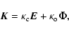 \begin{displaymath}%
\vec{K}= \kappa_{\rm c} \vec{E} + \kappa_{\rm o} {\vec \Phi},
\end{displaymath}