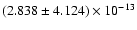 $(2.838\pm4.124)\times 10^{-13}$