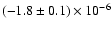 $(-1.8 \pm 0.1)\times10^{-6}$