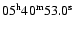$\rm05^{h}40^{m}53.0^{s}$