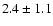 $2.4 \pm 1.1$