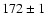 $172 \pm 1$