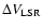 $\Delta V_{\rm LSR}$