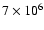 $7\times10^6$