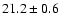$21.2 \pm 0.6$