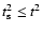 $t^2_{\rm s} \leq t^2$