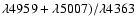 $\lambda 4959 + \lambda 5007)/\lambda 4363$