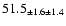 $ 51.5 _{ \pm 1.6 \pm 1.4 } $