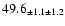 $ 49.6 _{ \pm 1.1 \pm 1.2 } $
