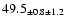 $ 49.5 _{ \pm 0.8 \pm 1.2 } $